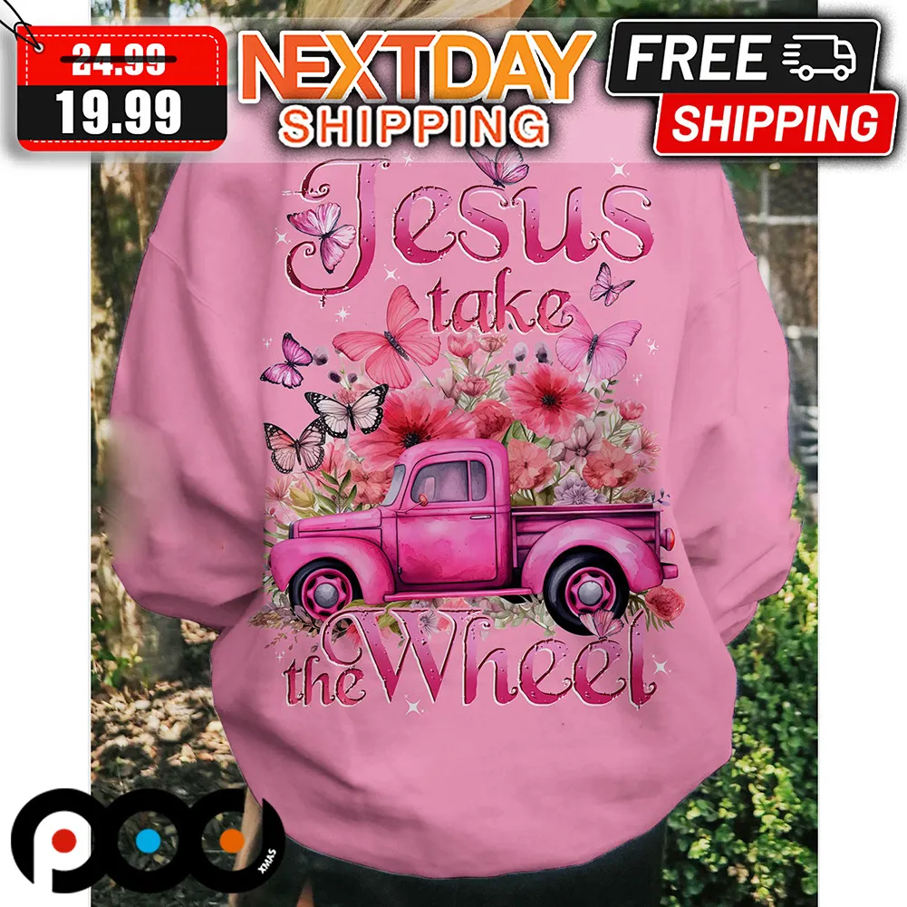 Truck Butterflies Flowers Jesus Take The Wheel Shirt