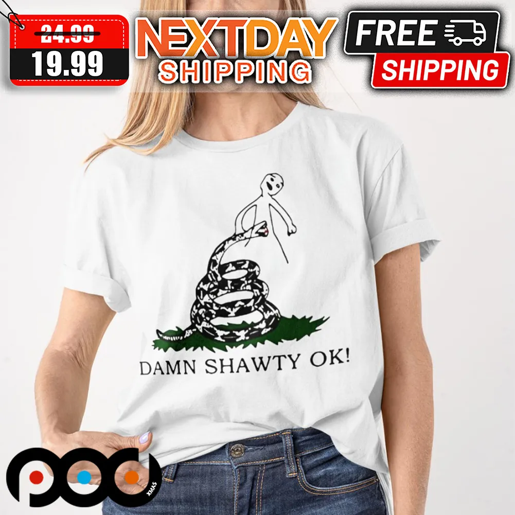 Snake Damn Shawty Ok Shirt