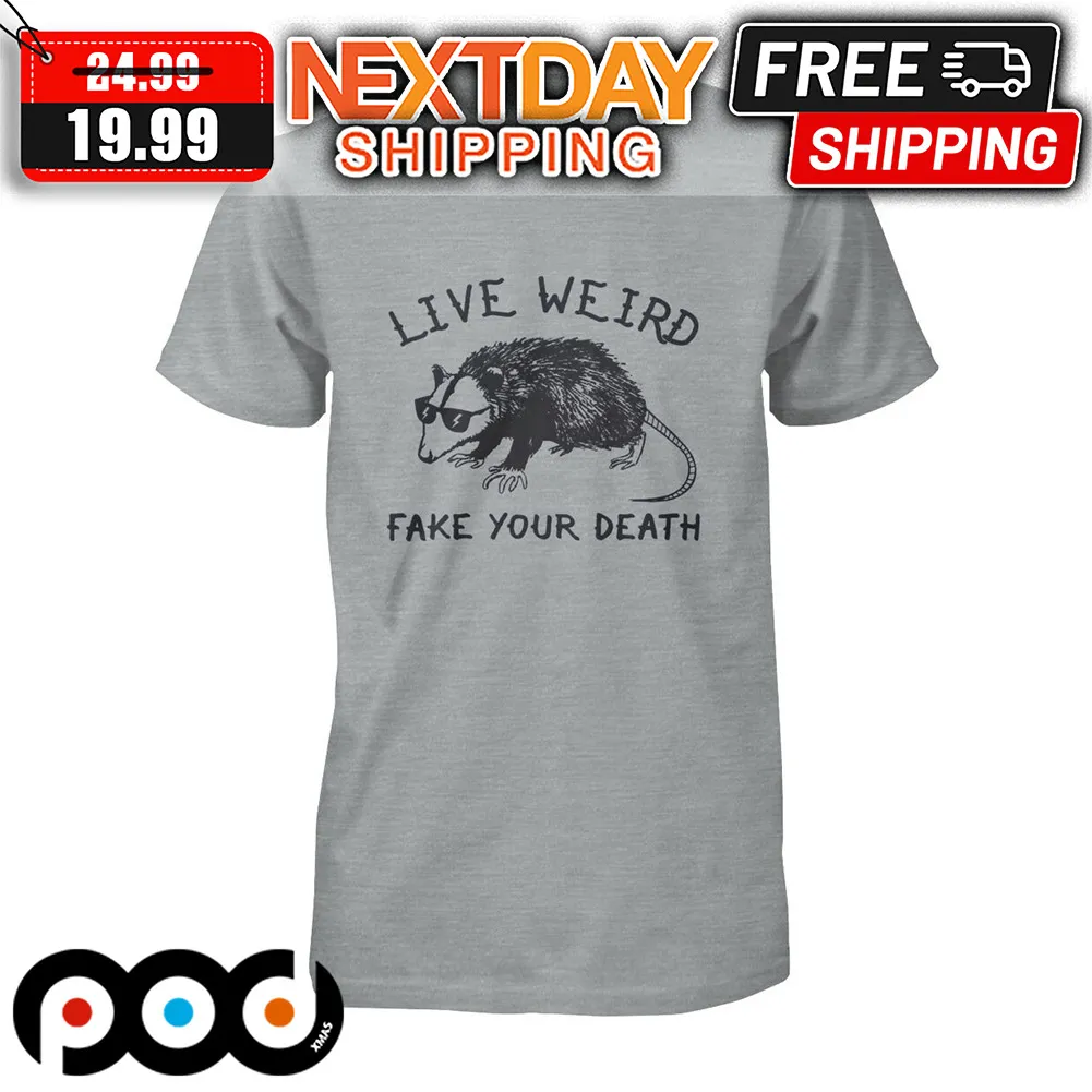 Raccoon Live Weird Fake Your Death Shirt