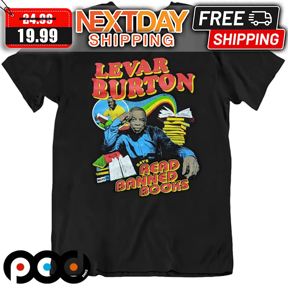 Levar Burtonys Read Banned Books Shirt