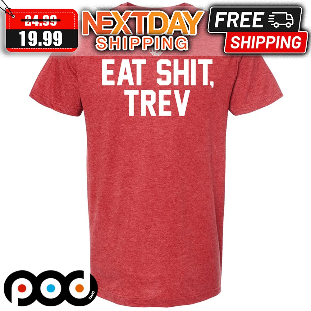 Triple B Eat Shit Trev Shirt