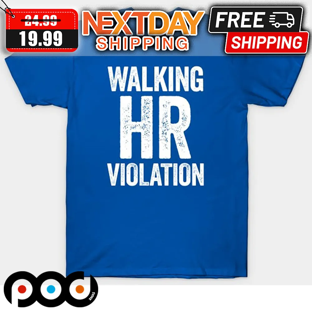 Walking HR Violation Shirt