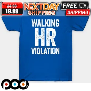 Walking HR Violation Shirt
