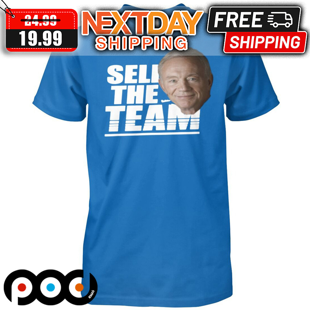 Jerry Jones Sell The Team Shirt