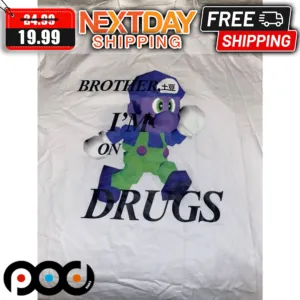 Mario Brother I'm On Drugs Shirt