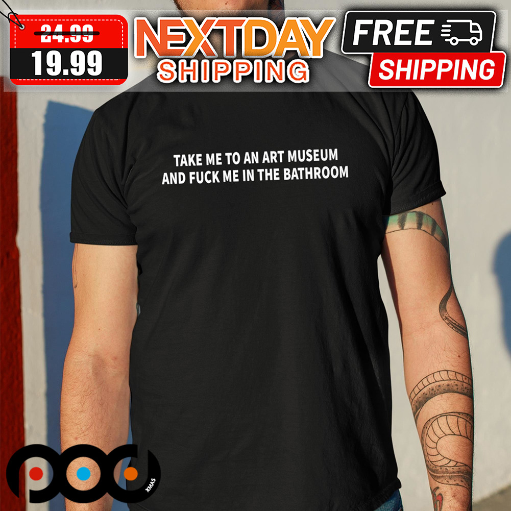 Josh Hutcherson Take Me To An Art Museum And Fuck Me In The Bathroom Shirt