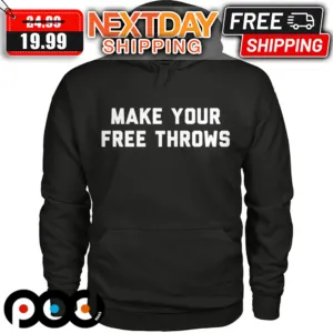 Make Your Free Throws Shirt
