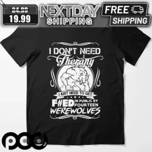 I Don’t Need Therapy I Just Need To Get F#ed In Public By Fourteen Werewolves