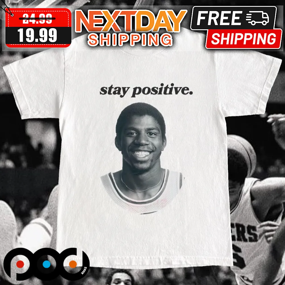 Magic Johnson Stay Positive Shirt
