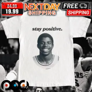 Magic Johnson Stay Positive Shirt