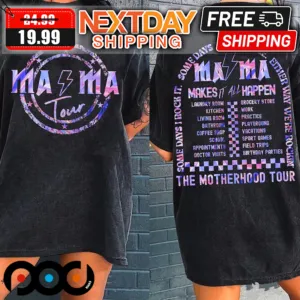 Mama Tour Make It All Happen The Motherhood Tour Mothers Day Shirt