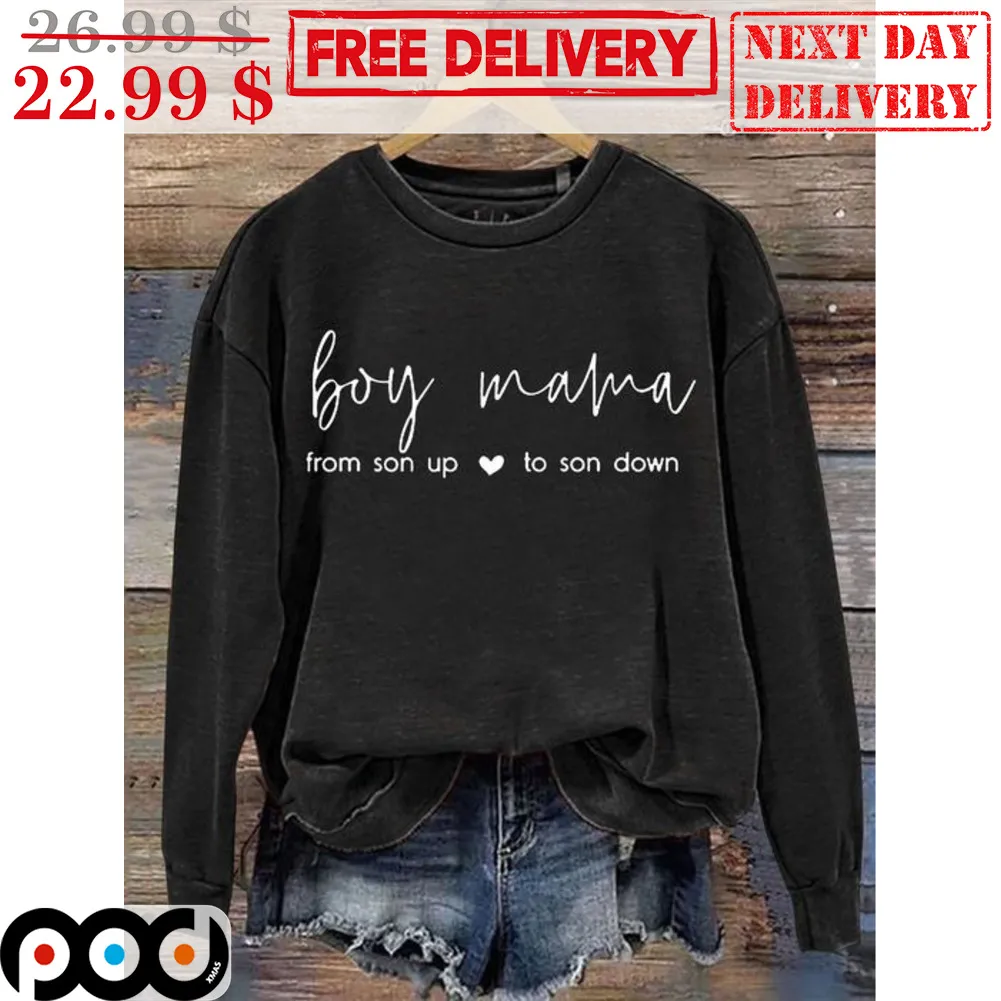Boy Mama From Son Up To son Down Shirt