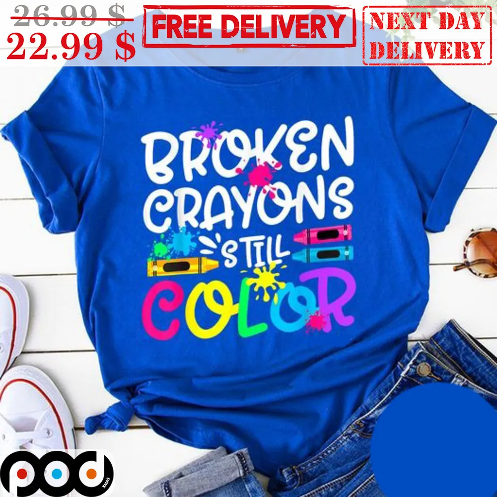 Broken Crayons Still Color Shirt