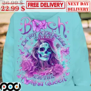 Skull Bitch I'm Not A Princess I'm The Fucking Queen Shirt