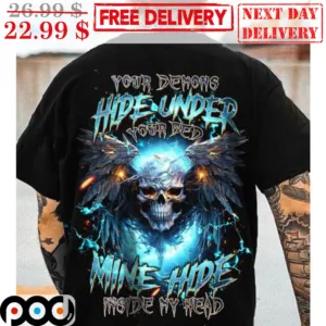 Skull Your Demons Hide Under Your Bed Mine Hide Shirt