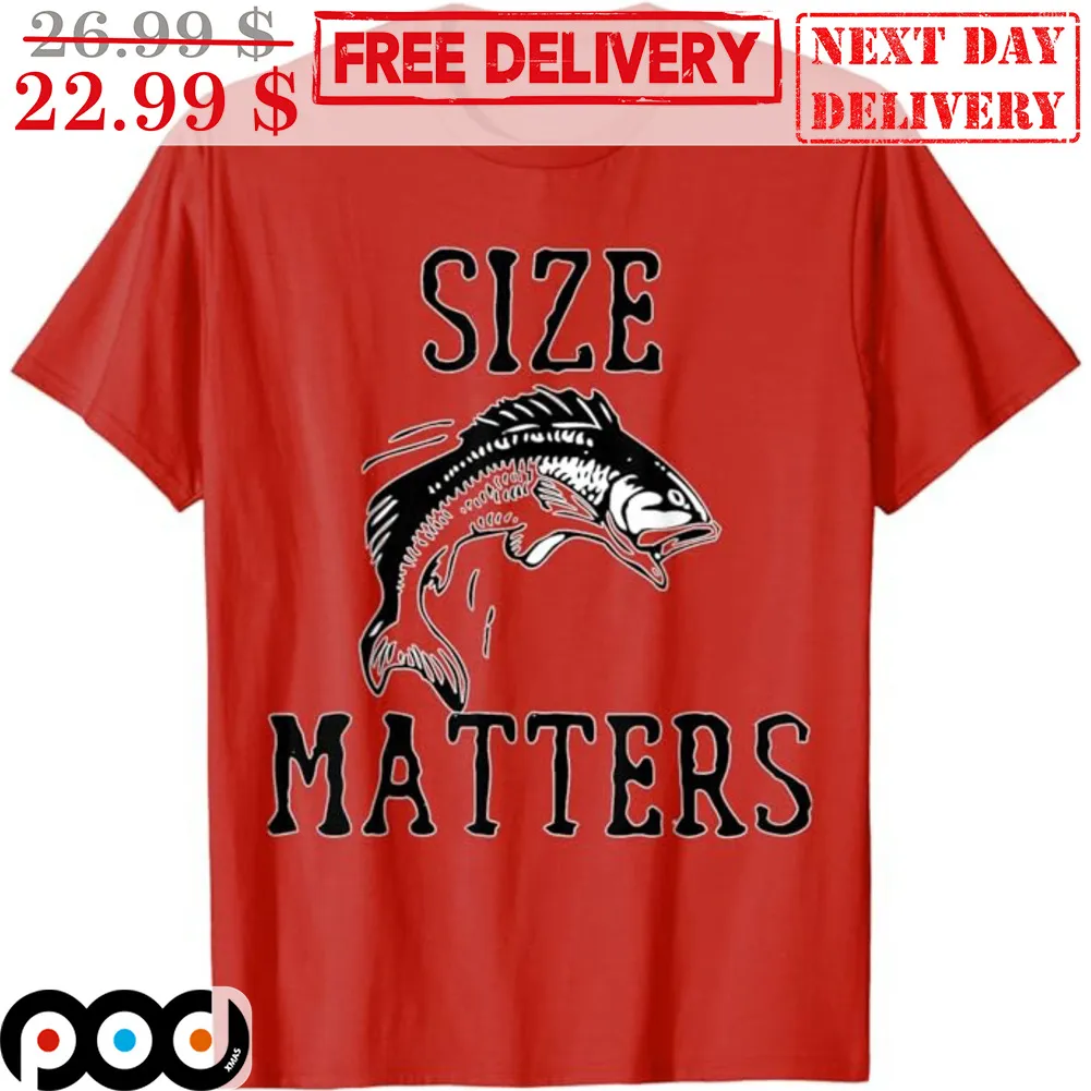 Fishing Size Matters Shirt
