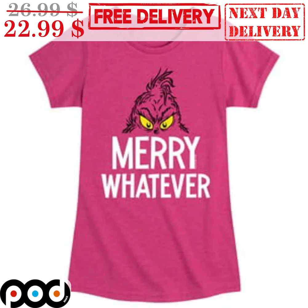 Grinch Merry Whatever Shirt