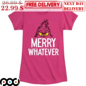 Grinch Merry Whatever Shirt
