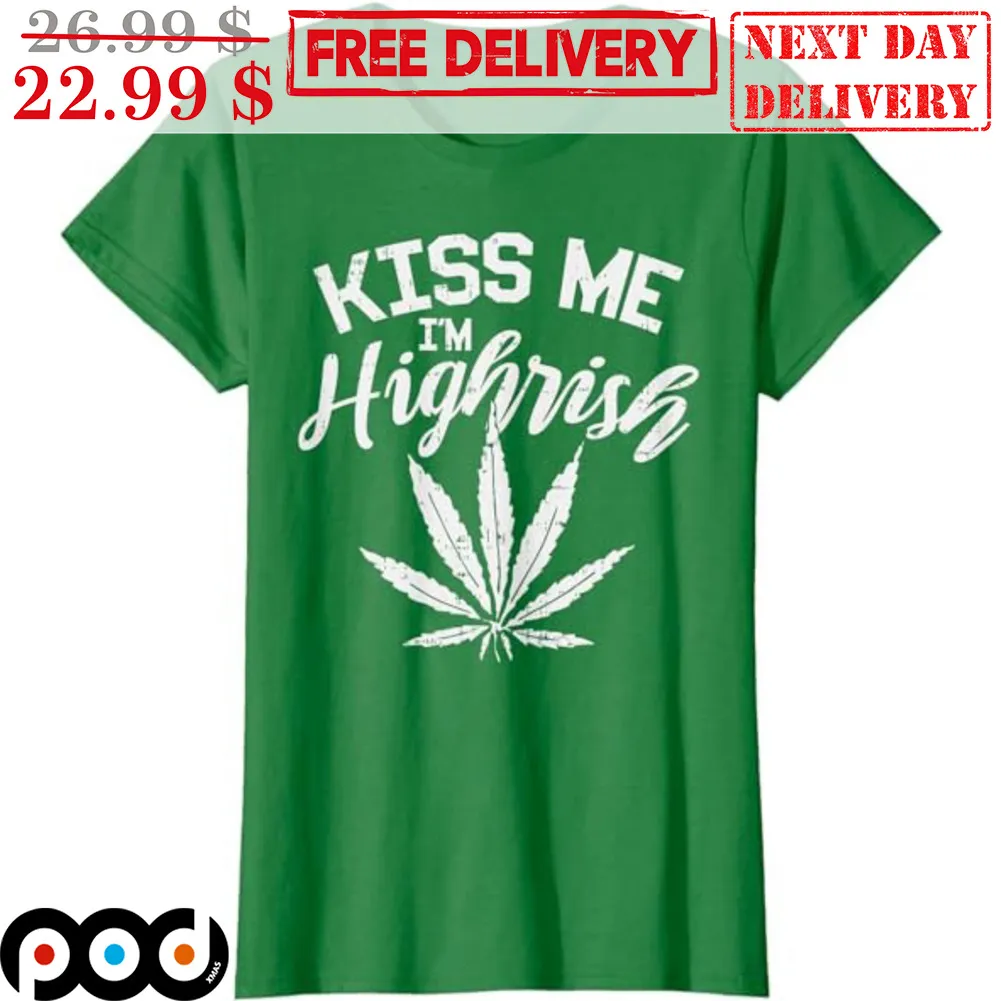 Kiss Me I'm Highrish St Patrick's Day Vintage Shirt