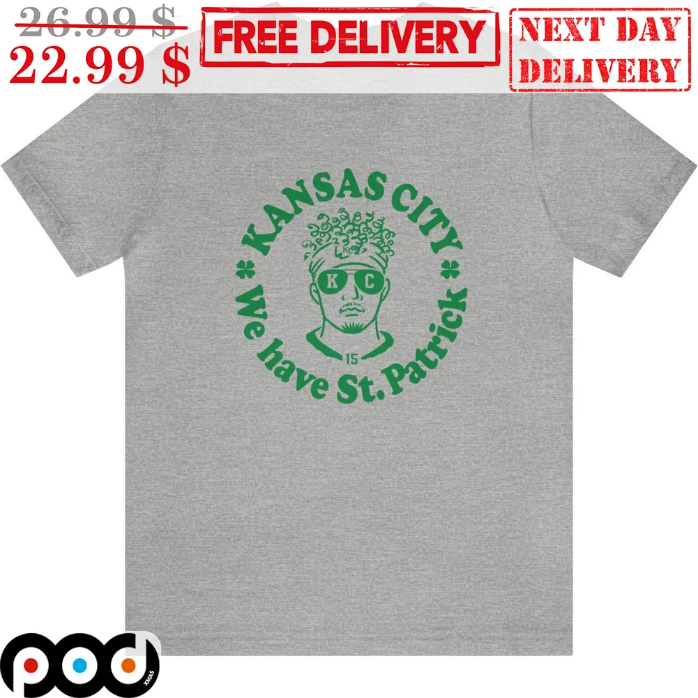 Patrick Mahomes MVP Kansas City Chiefs We Have St Patrick's Day Shirt