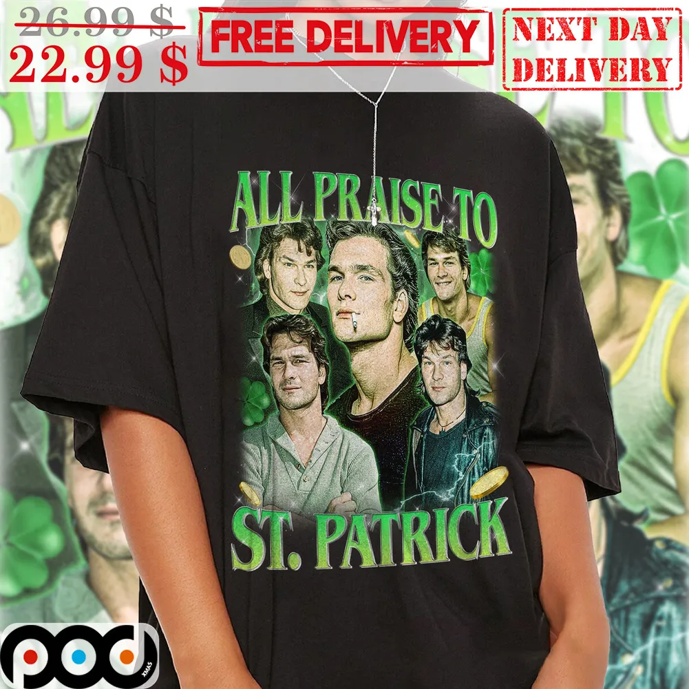 All Praise To St Patrick's Day Shirt
