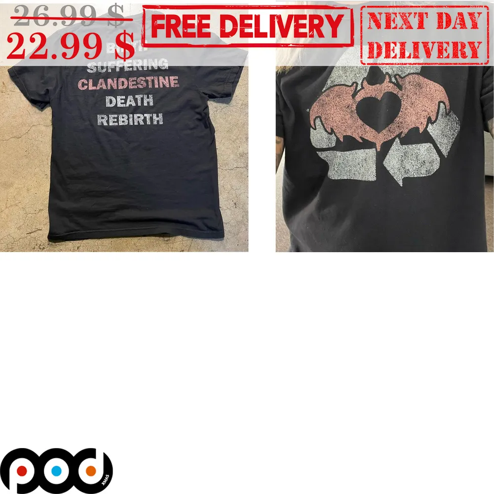 Birth Suffering Clandestine Death Rebirth Shirt