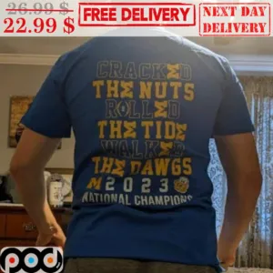 Cracked The Nuts Rolled The Tide Walked The Dawgs 2023 National Champions Shirt