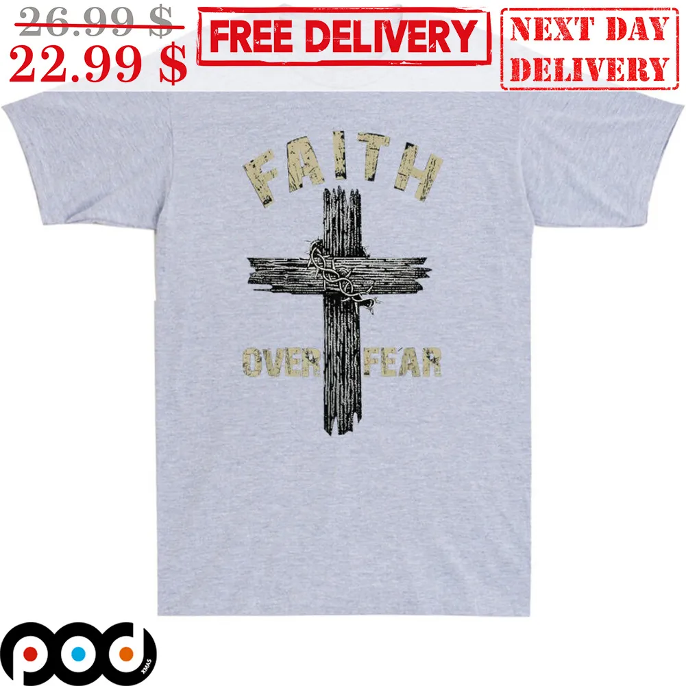 Cross Faith Over Fear Vintage Shirt