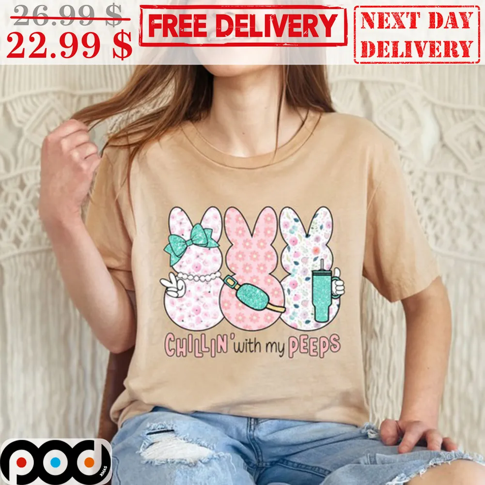 Easter Day Bunny Chillin' With My Peeps Shirt