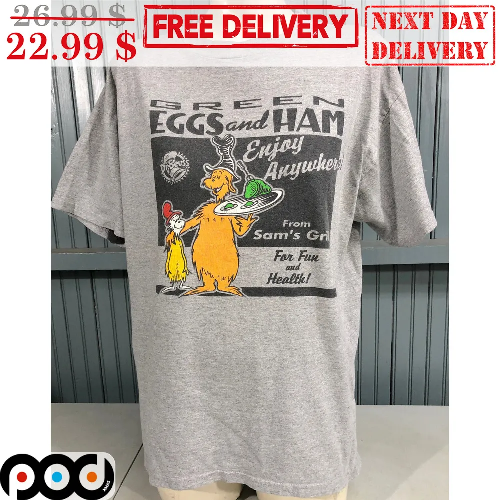 Green Eggs And Ham Enjoy Anywhere From Sam's Girl For Fun And Health Shirt