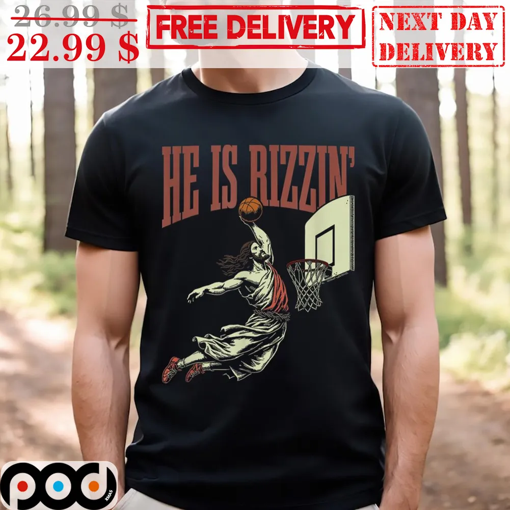 He Is Rizzin' Jesus Playing Basketball Shirt