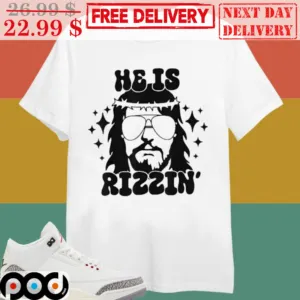 He Is Rizzin' Shirt