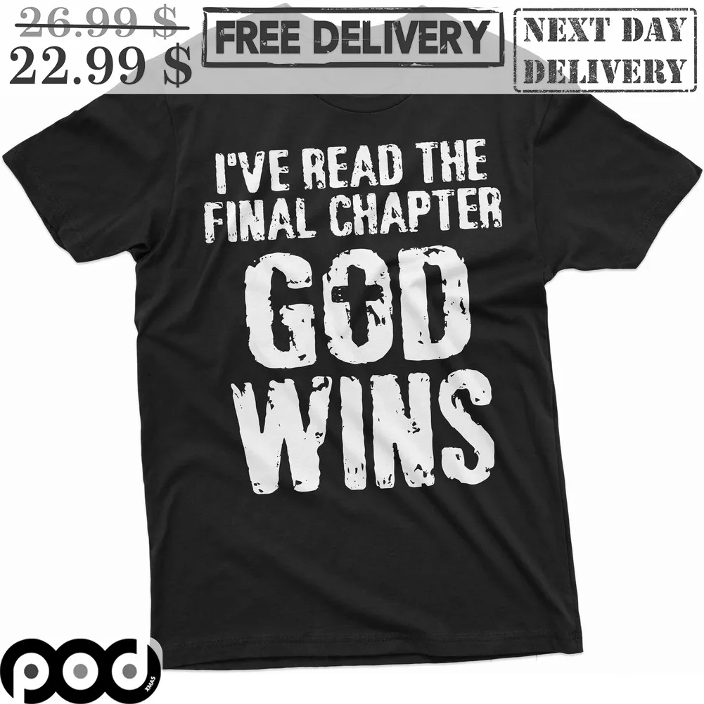 I've Read The Final Chapter God Wins Shirt