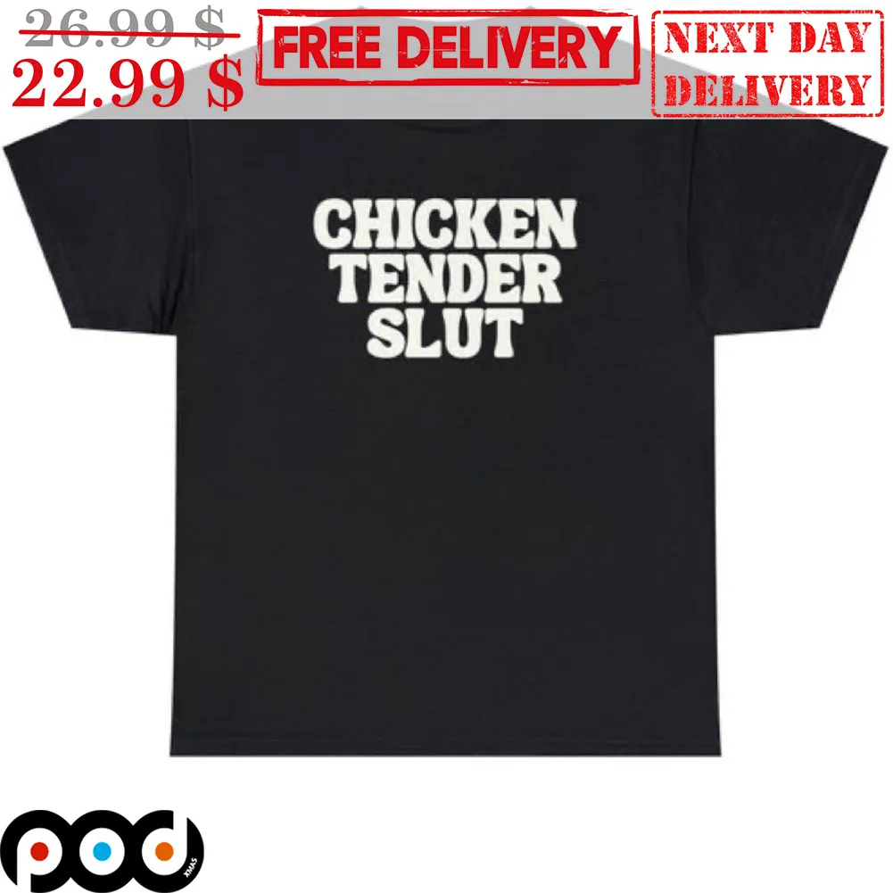 Chicken Tender Slut Shirt