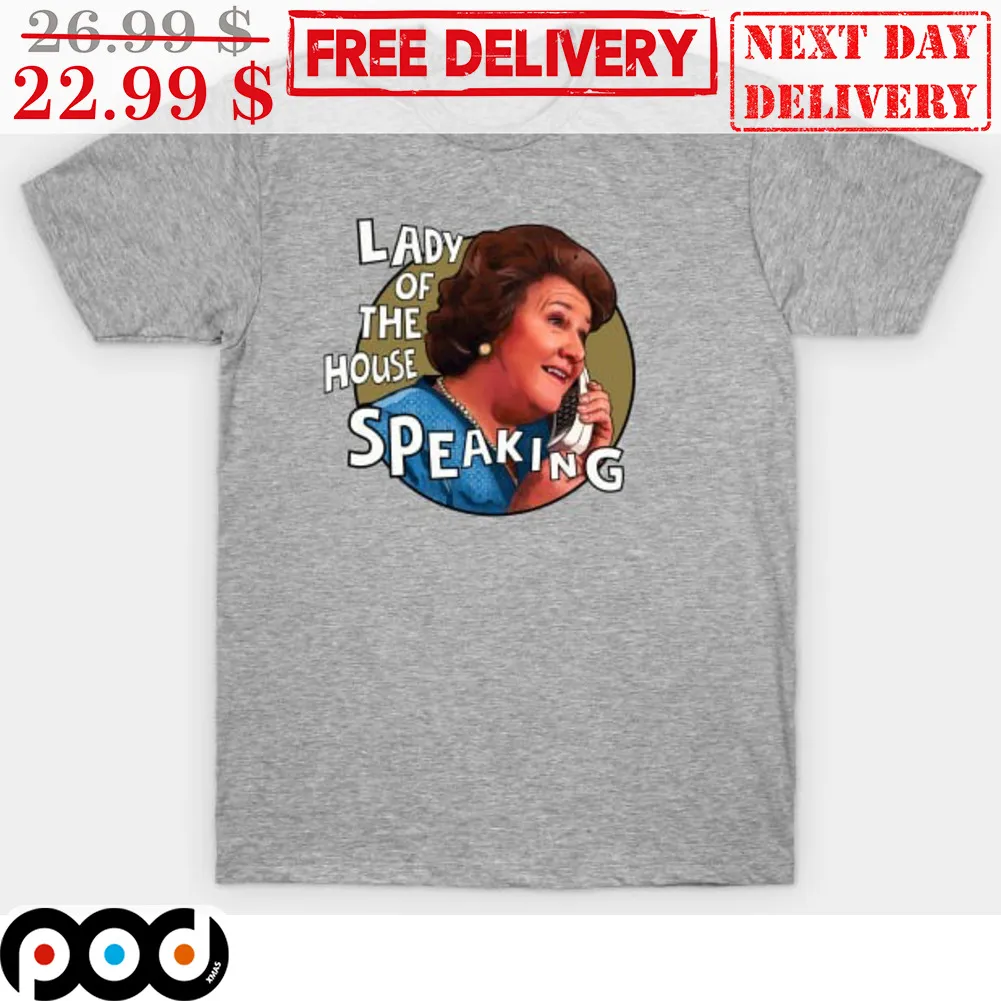 Lady Of The House Speaking Shirt