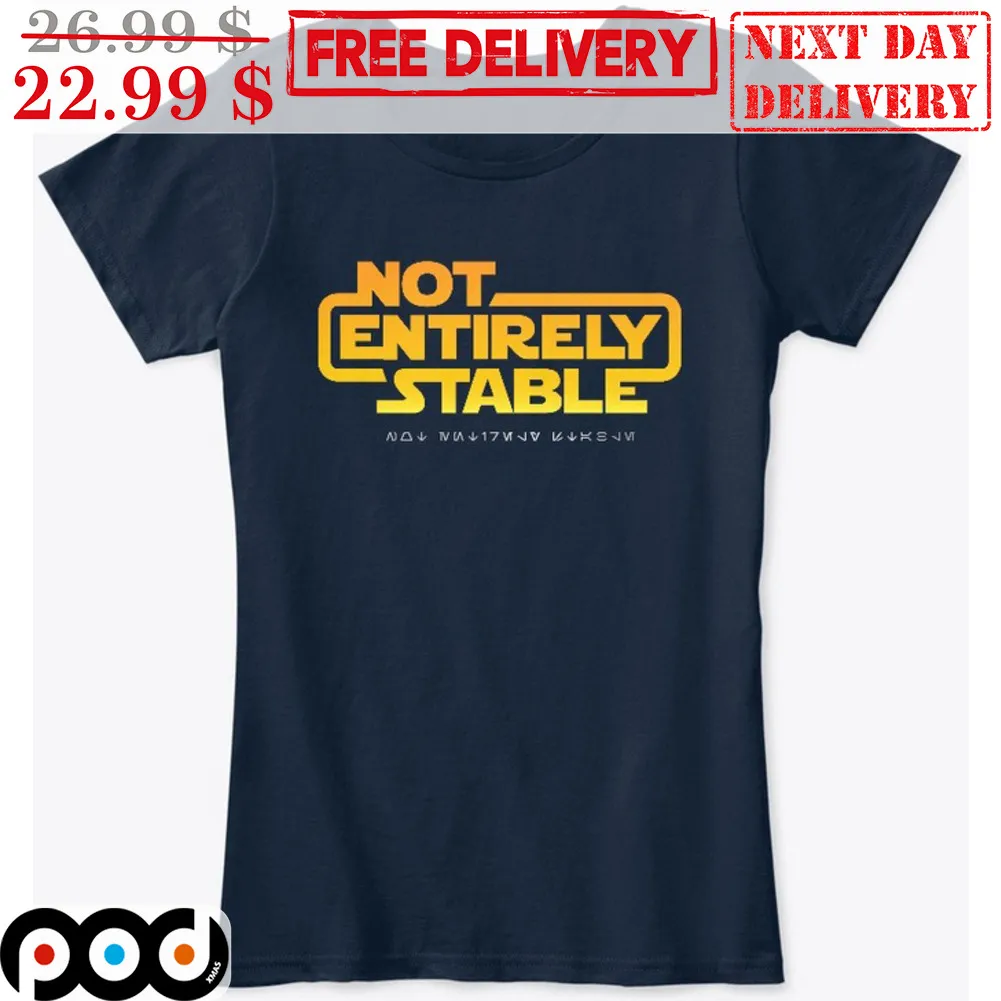 Star Wars Not Entirely Stable Shirt