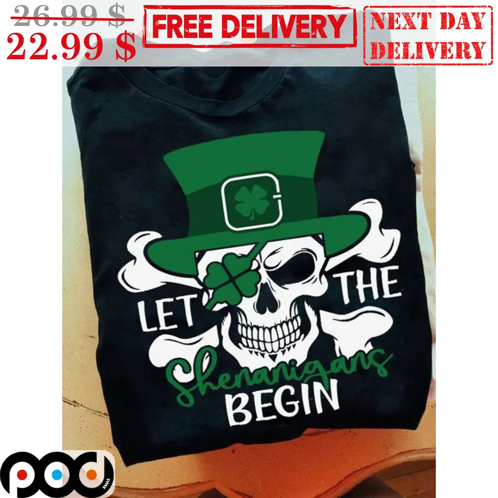 Skull Let The Shenanigans Begin St Patrick's Day Shirt