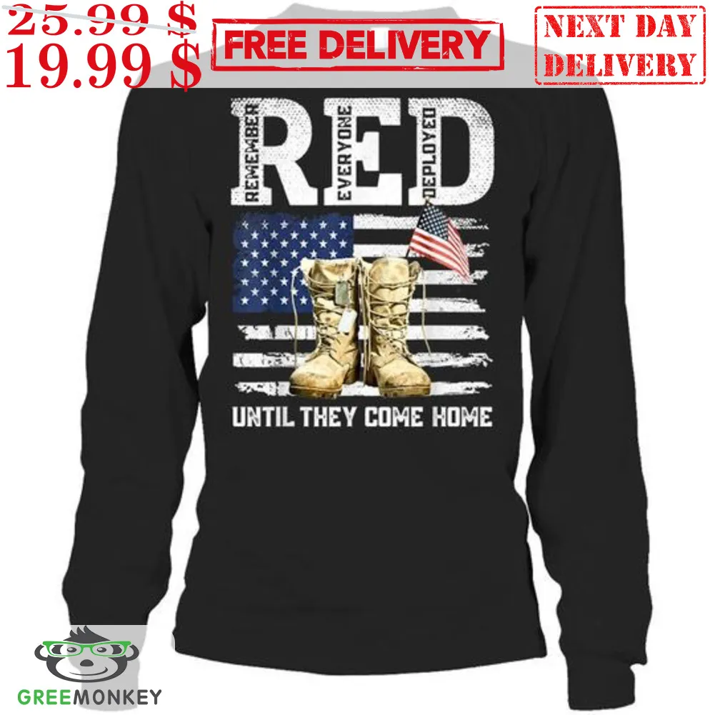 Red Remember Everyone Deployed Until They Come Home American Flag Shirt
