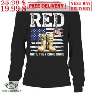 Red Remember Everyone Deployed Until They Come Home American Flag Shirt