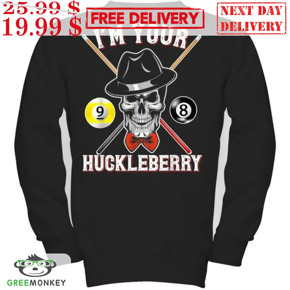 Skull Billiards Pool I'm Your Huckleberry Shirt