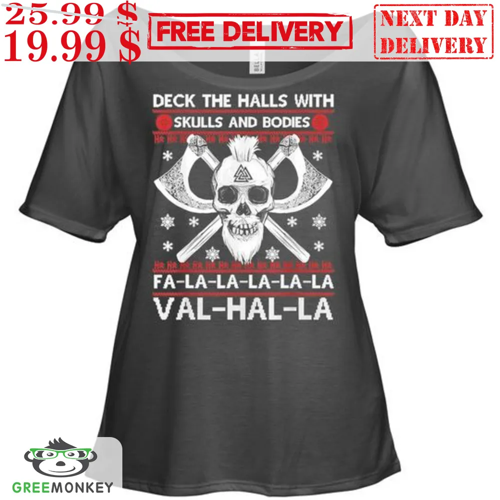 Skull Deck The Halls With Skulls And Bodies Fa La La La La La Val Hal La Shirt