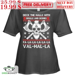 Skull Deck The Halls With Skulls And Bodies Fa La La La La La Val Hal La Shirt