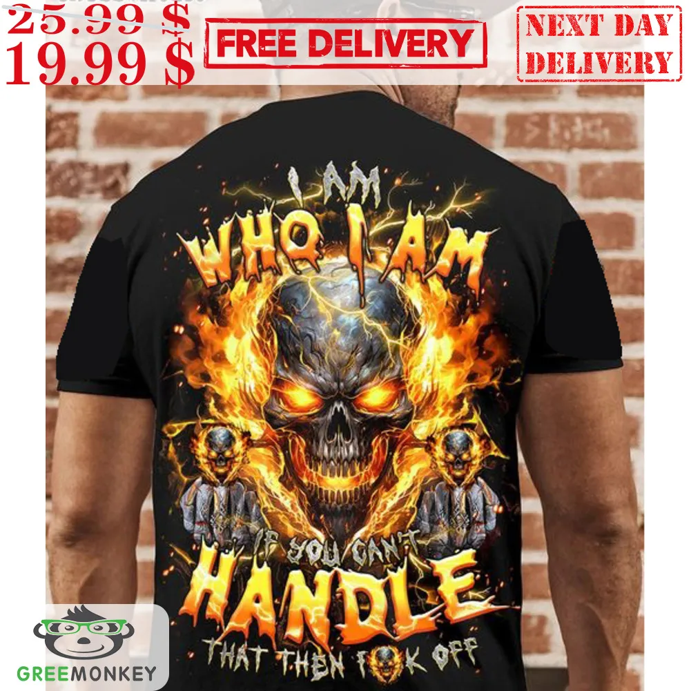 Skulls I Am Who I Am If You Can't Handle That Then Fuck Off Lightning Shirt