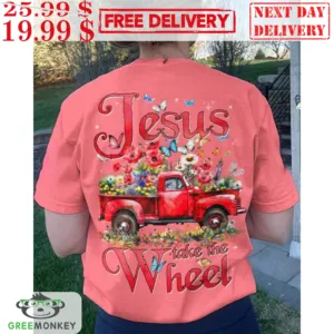 Truck Floral Jesus Take The Wheel Shirt