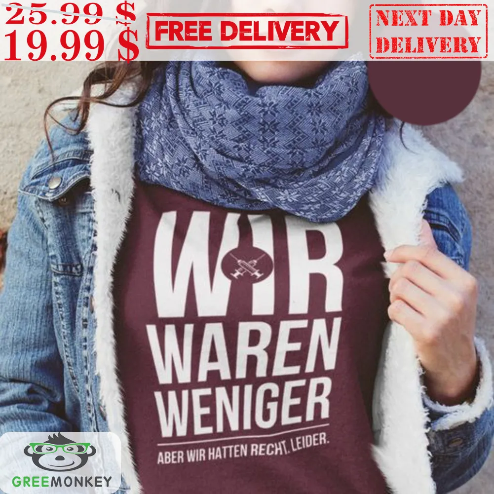 Wir Waren Weniger Shirt