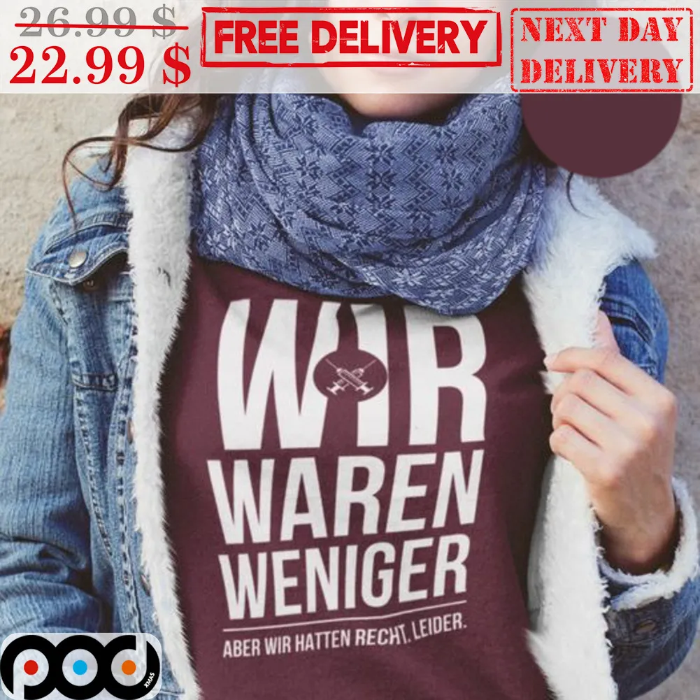 Wir Waren Weniger Shirt