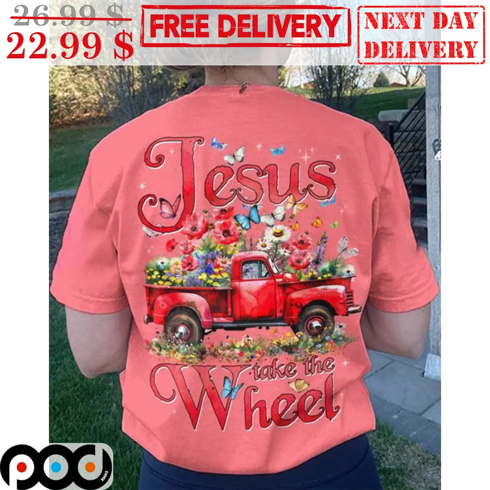 Truck Floral Jesus Take The Wheel Shirt