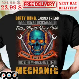 Skull Dirty Mind Caring Friend Good Heart Kind Soul Filthy Mouth Quick Wit Shirt