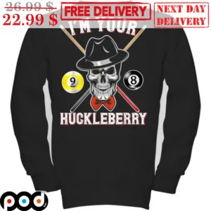 Skull Billiards Pool I'm Your Huckleberry Shirt