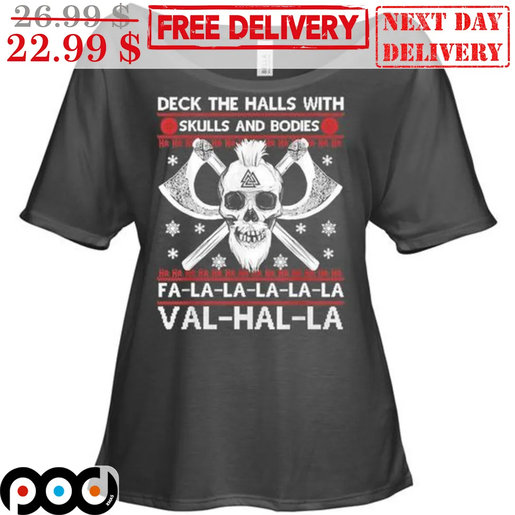 Skull Deck The Halls With Skulls And Bodies Fa La La La La La Val Hal La Shirt